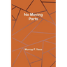 No Moving Parts