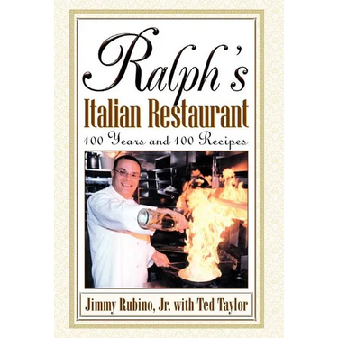 Ralph's Italian Restaurant: 100 Years and 100 Recipes