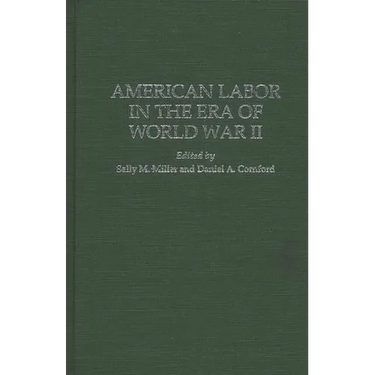 American Labor in the Era of World War II