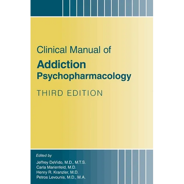 Clinical Manual of Addiction Psychopharmacology