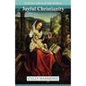 Joyful Christianity - Finding Jesus in the World