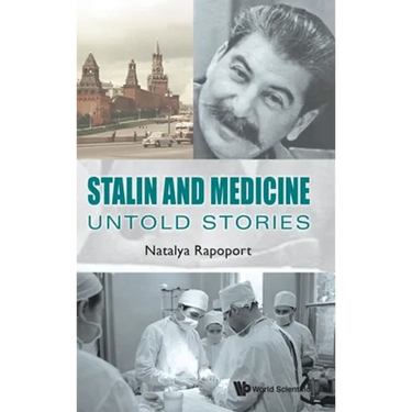 Stalin and Medicine: Untold Stories