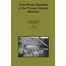 Gold Placer Deposits of the Pioneer District Montana