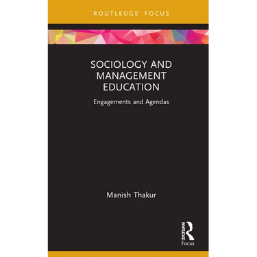 Sociology and Management Education: Engagements and Agendas