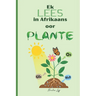 Ek LEES in Afrikaans oor PLANTE