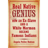 Real Native Genius: How an Ex-Slave and a White Mormon Became Famous Indians