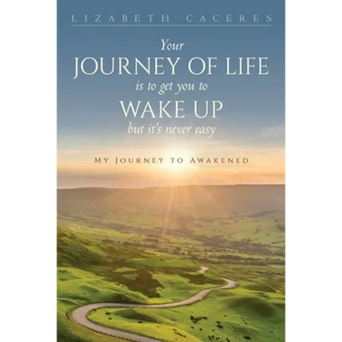 Your Journey of Life Is to Get You to Wake Up but It's Never Easy