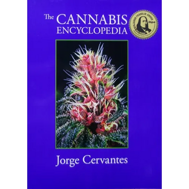 The Cannabis Encyclopedia: The Definitive Guide to Cultivation & Consumption of Medical Marijuana