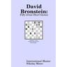 David Bronstein: Fifty Great Short Games