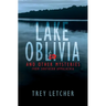 Lake Oblivia: And Other Mysteries from Southern Appalachia