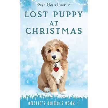 Lost Puppy at Christmas: Amelia's Animals Book 1