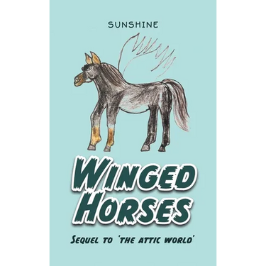 Winged Horses: Sequel to 'The Attic World'