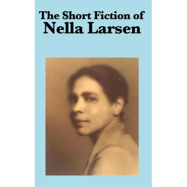 The Short Fiction of Nella Larsen