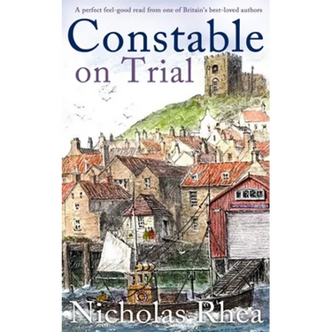 CONSTABLE ON TRIAL a perfect feel-good read from one of Britain's best-loved authors