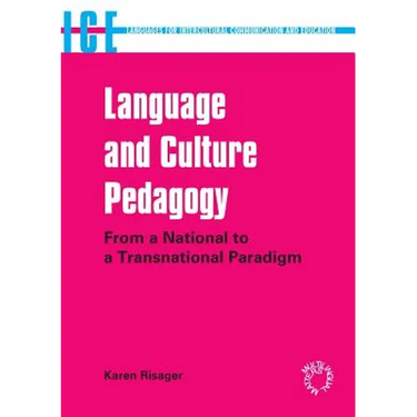 Language and Culture Pedagogy: From a National to a Transnational Paradigm (Languages for Intercultural Communication and Education): From a National