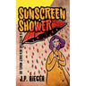 Sunscreen Shower: A Detective Kev Dixit Novel
