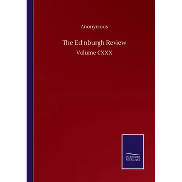 The Edinburgh Review: Volume CXXX
