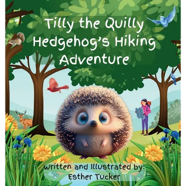 Tilly the Quilly Hedgehog's Hiking Adventure