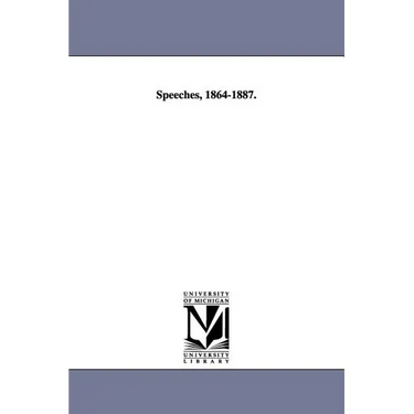 Speeches, 1864-1887.