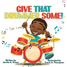 Give That Drummer Some!