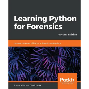 Learning Python for Forensics -Second Edition