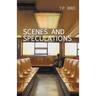Scenes and Speculations