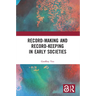 Record-Making and Record-Keeping in Early Societies