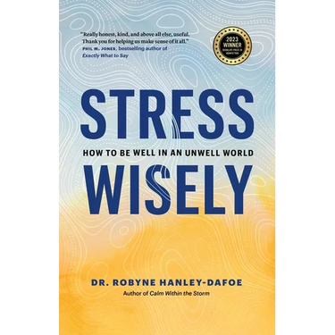 Stress Wisely: How to Be Well in an Unwell World