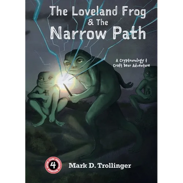 The Loveland Frog and the Narrow Path: A Cryptozoology & Craft Beer Adventure