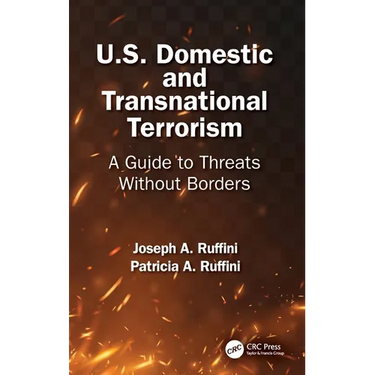 U.S. Domestic and Transnational Terrorism: A Guide to Threats Without Borders