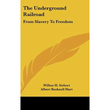 The Underground Railroad: From Slavery To Freedom