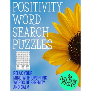 Positivity Word Search Puzzles: Relax Your Mind with Words of Serenity and Calm - 53 Full Page Word Find Puzzles - Large Print Full Page Activity Puzz