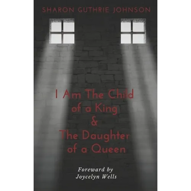 I Am The Child of A King & The Daughter of A Queen