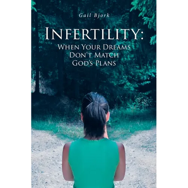 Infertility: When Your Dreams Don't Match God's Plans