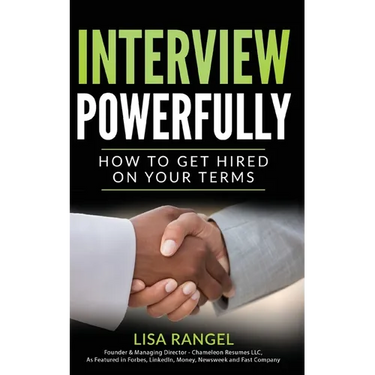 Interview Powerfully: How to Land Your Next Job on Your Terms