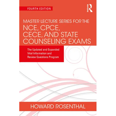 Master Lecture Series for the NCE, CPCE, CECE, and State Counseling Exams: The Updated and Expanded Vital Information and Review Questions Program