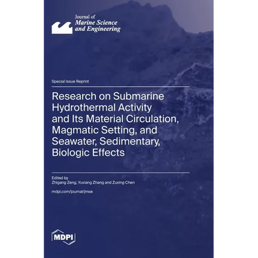 Research on Submarine Hydrothermal Activity and Its Material Circulation, Magmatic Setting, and Seawater, Sedimentary, Biologic Effects