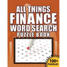 All Things Finance - Word Search Puzzle Book: 100 Plus Word Search Puzzle Book For Adults