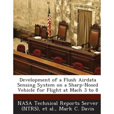 Development of a Flush Airdata Sensing System on a Sharp-Nosed Vehicle for Flight at Mach 3 to 8