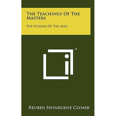 The Teachings Of The Masters: The Wisdom Of The Ages
