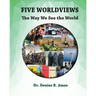 Five Worldviews: The Way We See the World