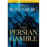 The Persian Gamble: A Marcus Ryker Series Political and Military Action Thriller: (Book 2)