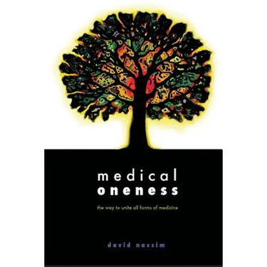 Medical Oneness - the way to unite all forms of medicine