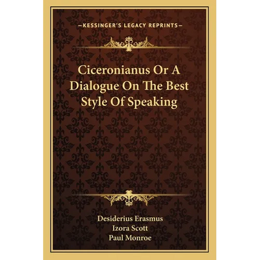 Ciceronianus Or A Dialogue On The Best Style Of Speaking