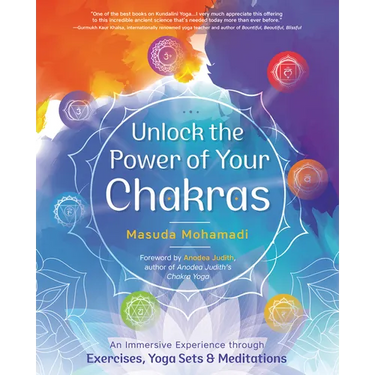 Unlock the Power of Your Chakras: An Immersive Experience Through Exercises, Yoga Sets & Meditations