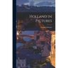 Holland in Pictures