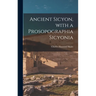 Ancient Sicyon, With a Prosopographia Sicyonia