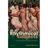 Rhythmical Subjects: The Measures of the Modern
