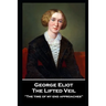 George Elliot - The Lifted Veil: "The time of my end approaches''