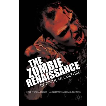 The Zombie Renaissance in Popular Culture